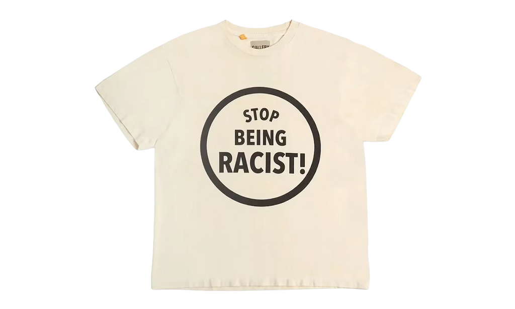 Stop Being Racist Tee "Cream" GD088