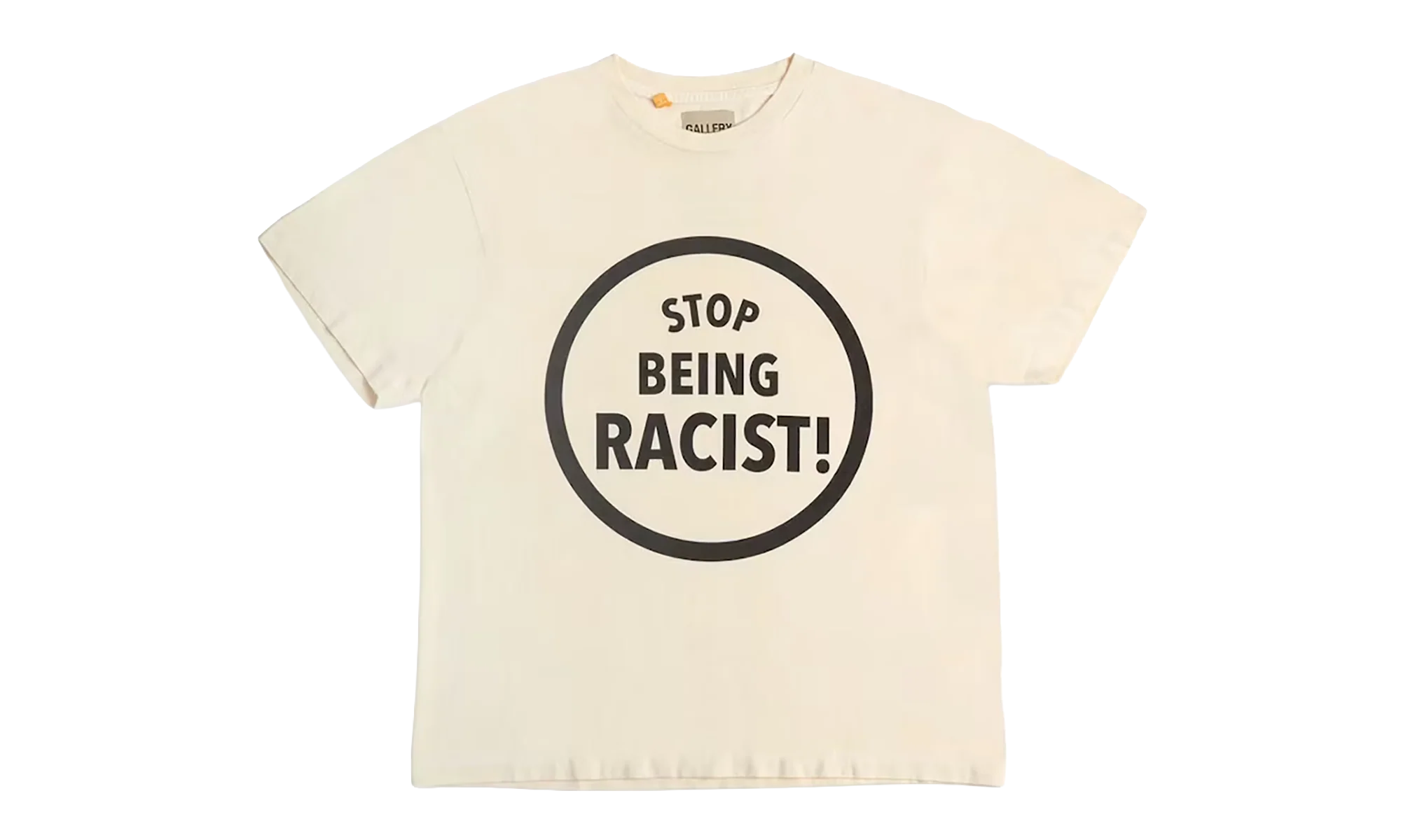 Stop Being Racist Tee "Cream" GD088
